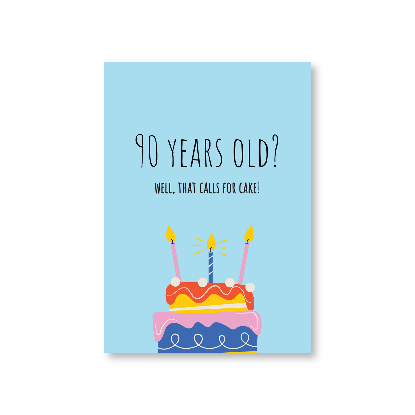 90 Years Old? That Calls For Cake! (Happy 90th Birthday Card)