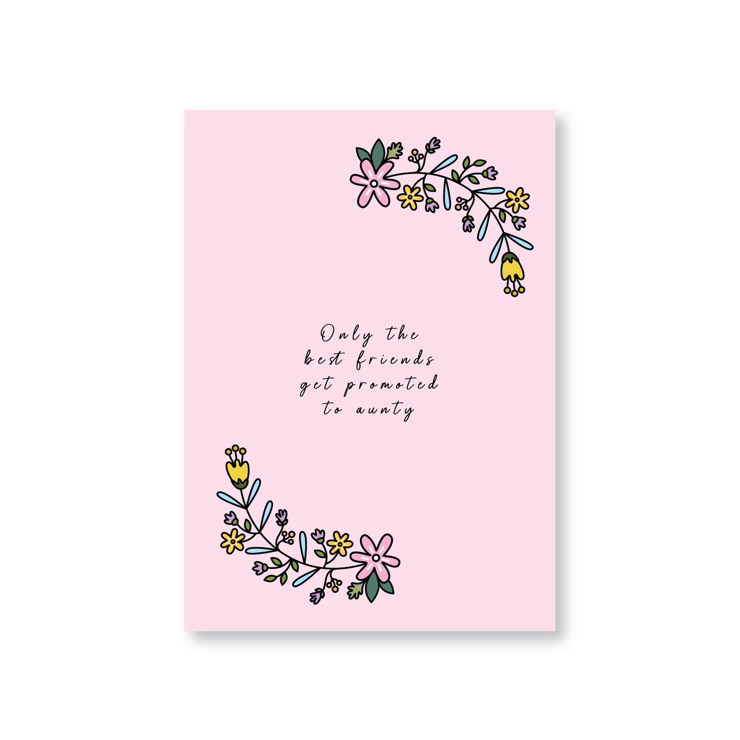 Only The Best Friends Get Promoted To Aunty (Floral Pregnancy Announcement Card)