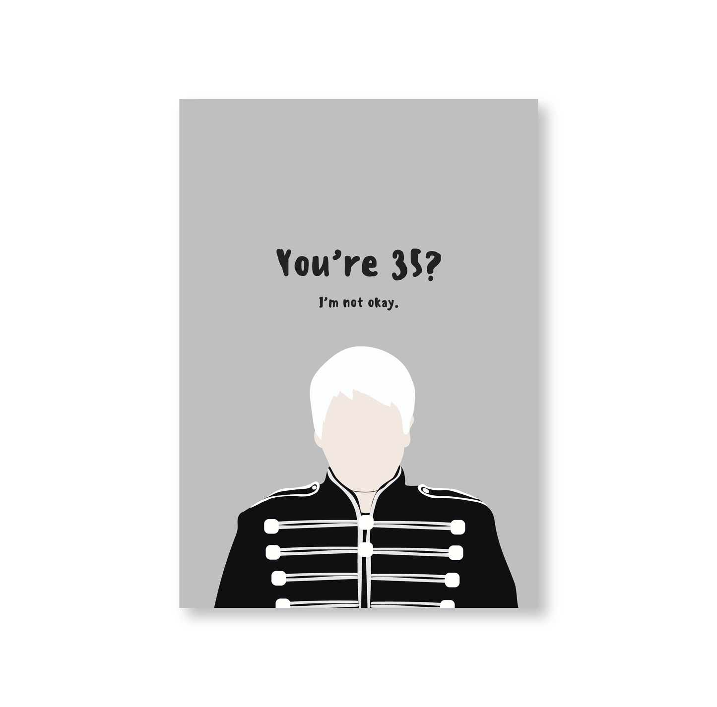 You're How Old? I'm Not Okay (Happy Birthday Card for Emos)