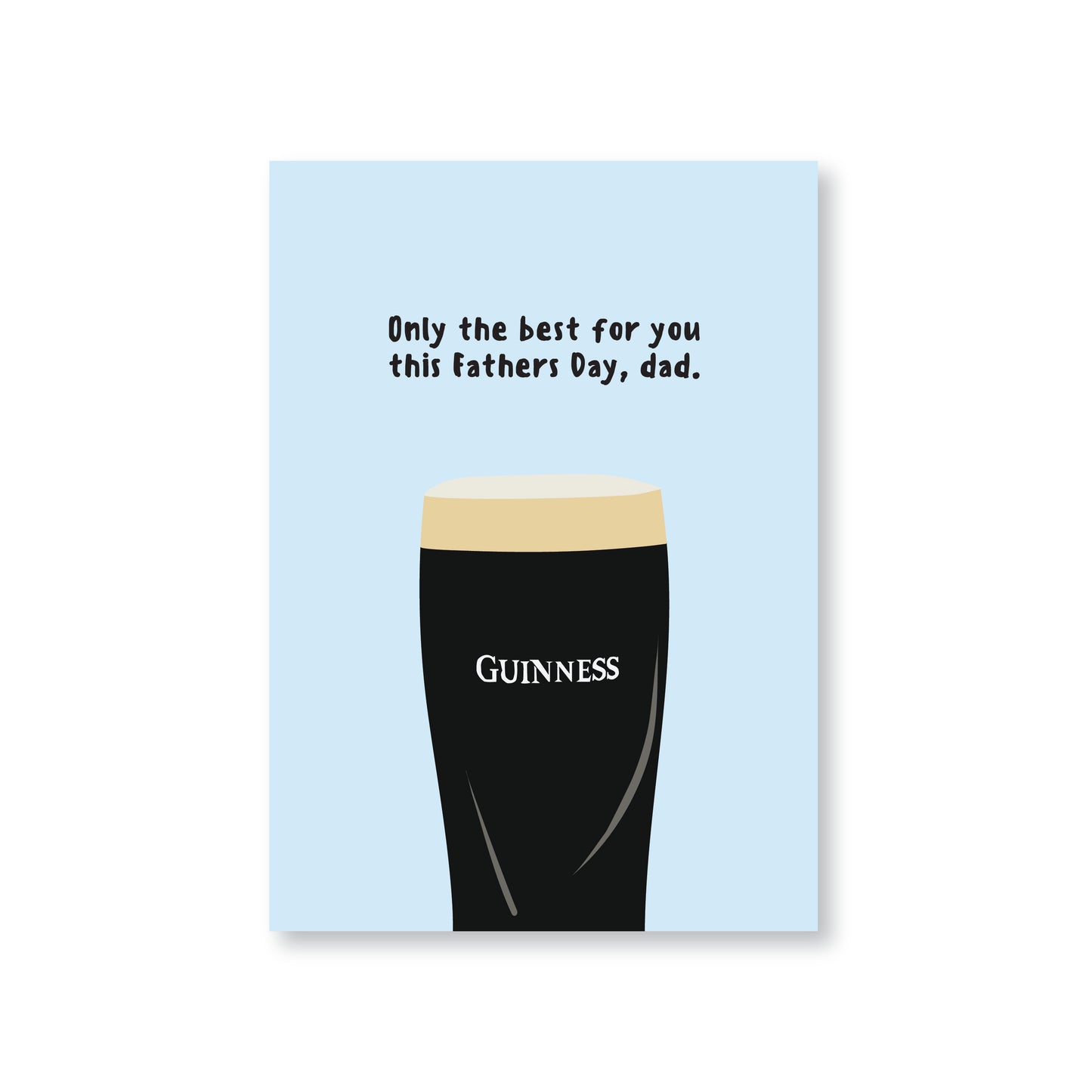 Only The Best For You, Dad Guinness Fathers Day Card