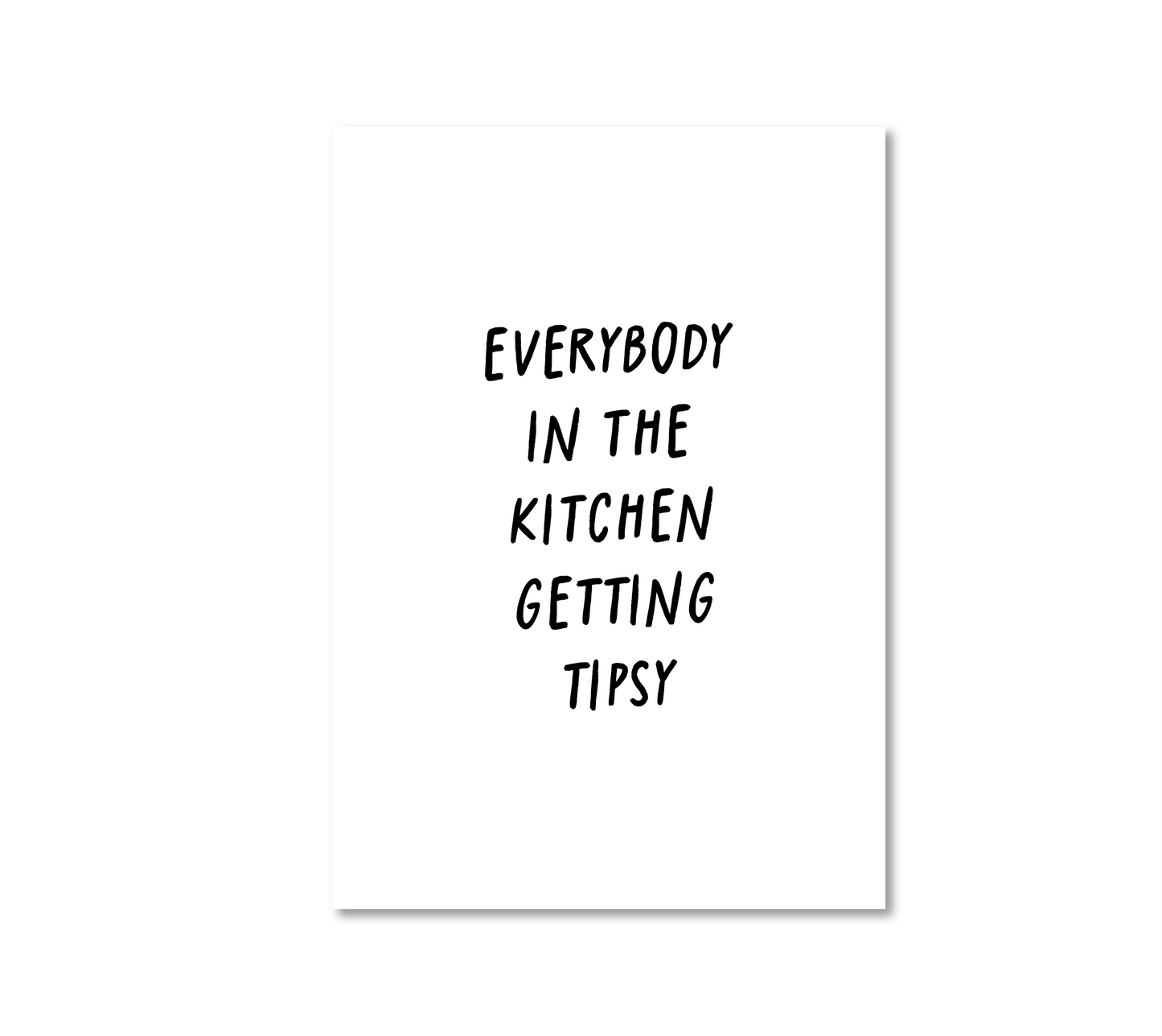 Everybody In The Kitchen Getting Tipsy (A5 - A3)