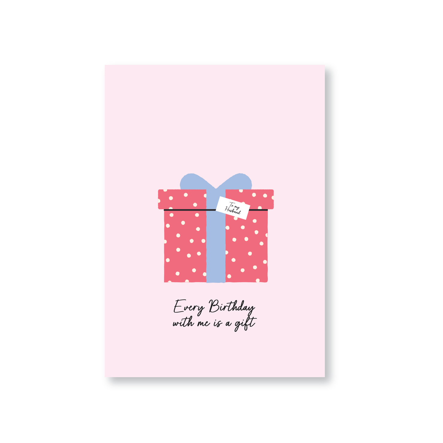 Every Birthday With Me Is A Gift (Funny Husband Happy Birthday Card)