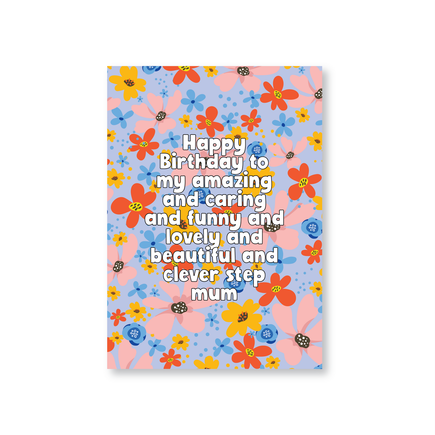 Happy Birthday To My Amazing Mum / Step Mum / Mother-in-Law (Happy Birthday Card)