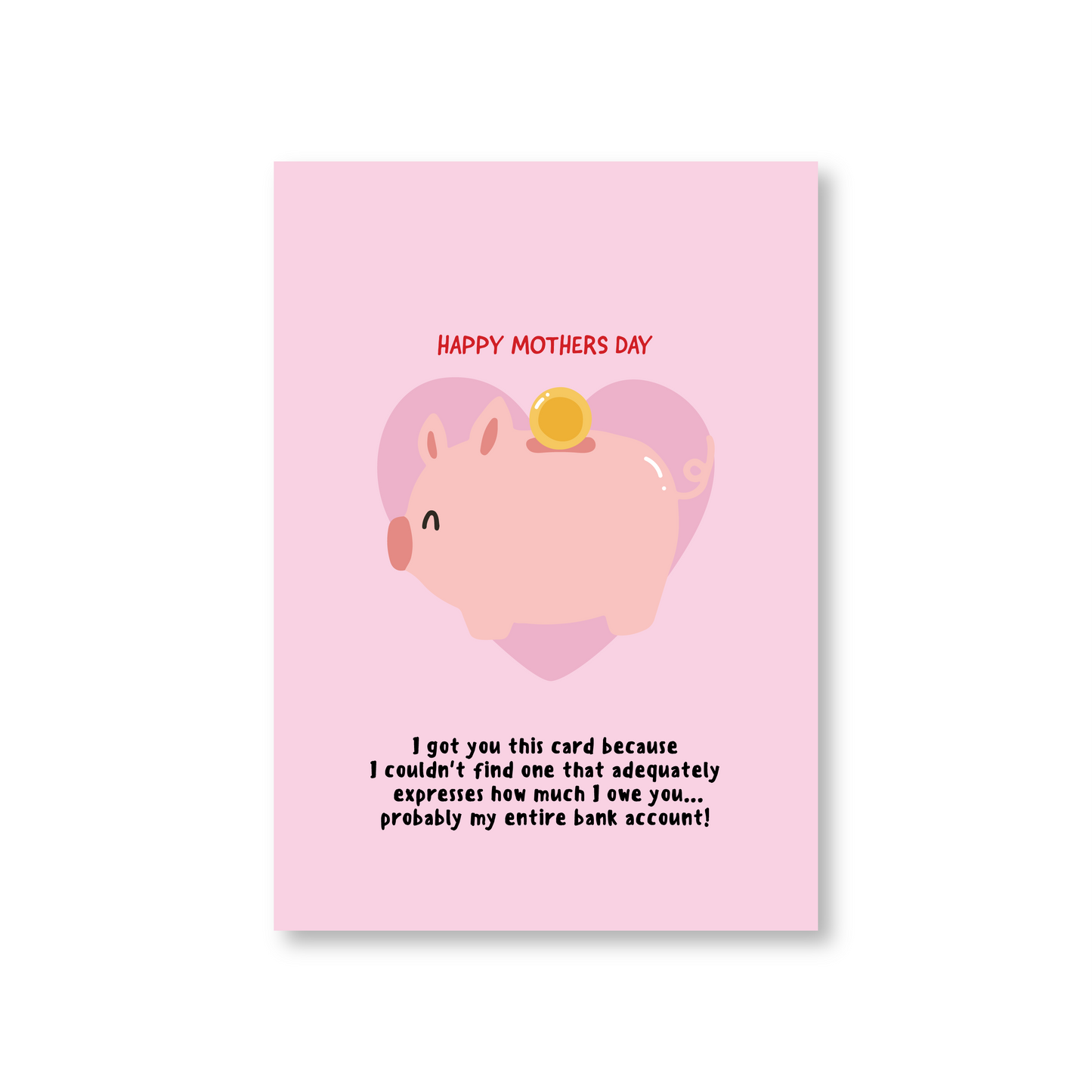 I Couldn't Find A Card That Expresses How Much... (Mothers Day Card)