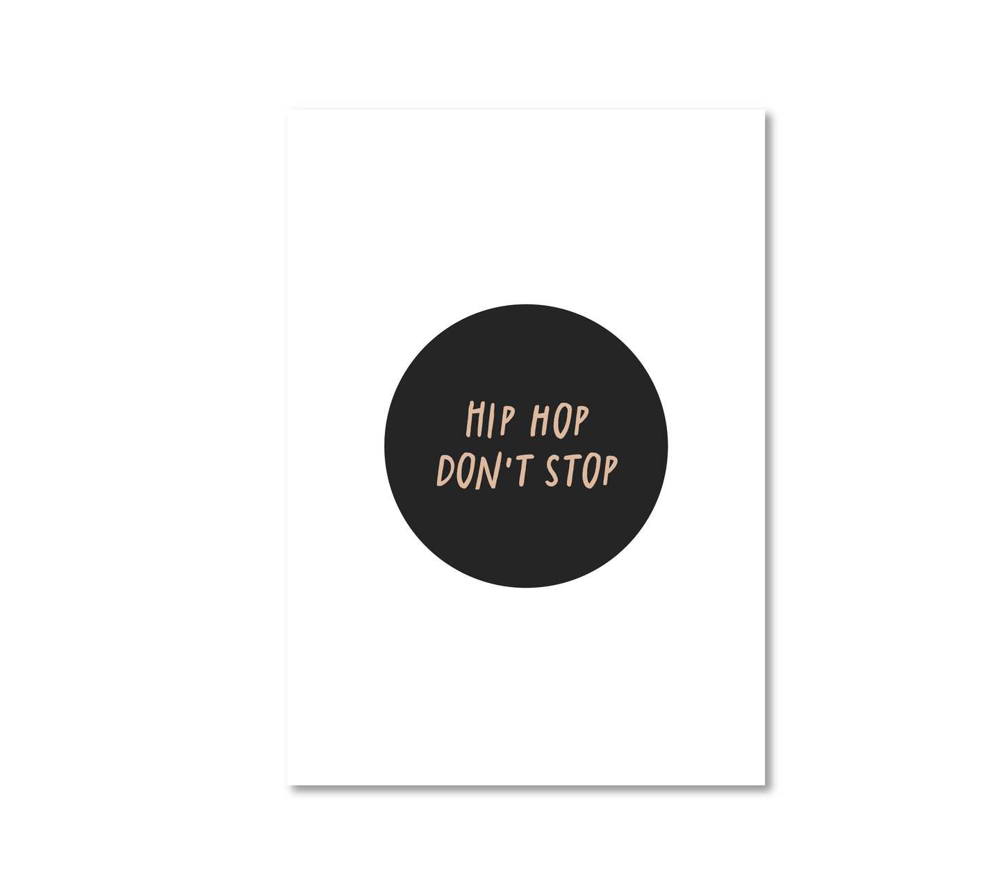Hip Hop Don't Stop Poster (A5 - A3)