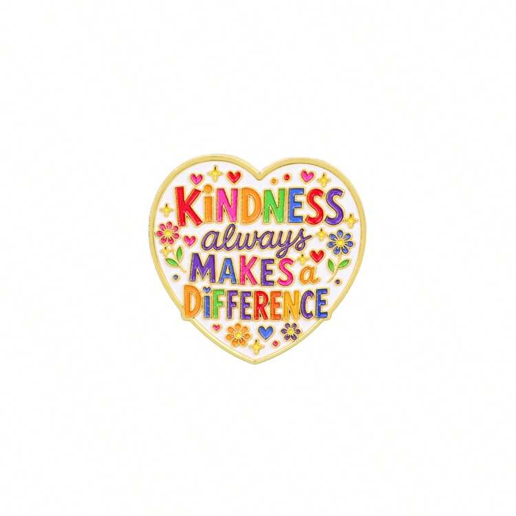 Kindness Always Makes a Difference Pin Badge