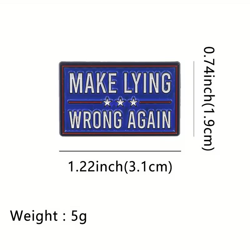 Make Lying Wrong Again pin badge