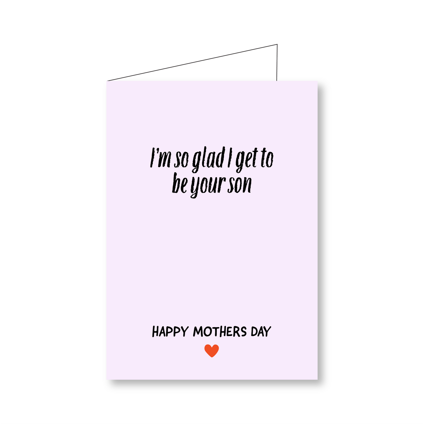 So Glad I Get To Be Your Son (Mothers Day Card From Son)