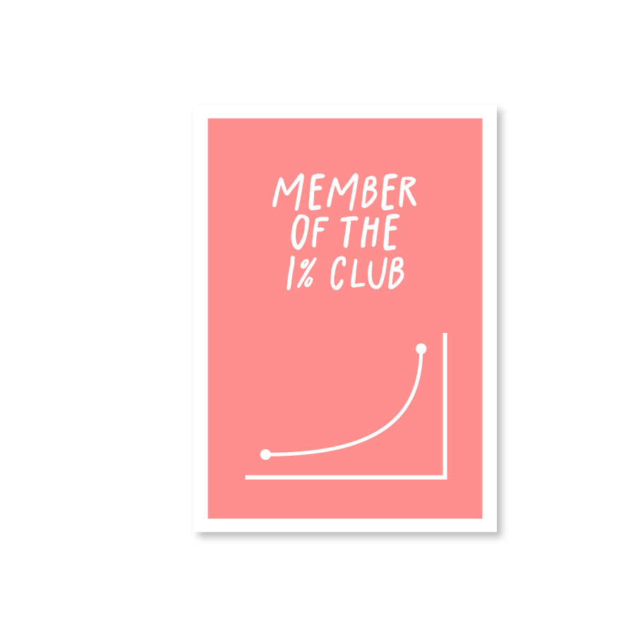 One Percent Poster (Member of the 1% Club) (A4)