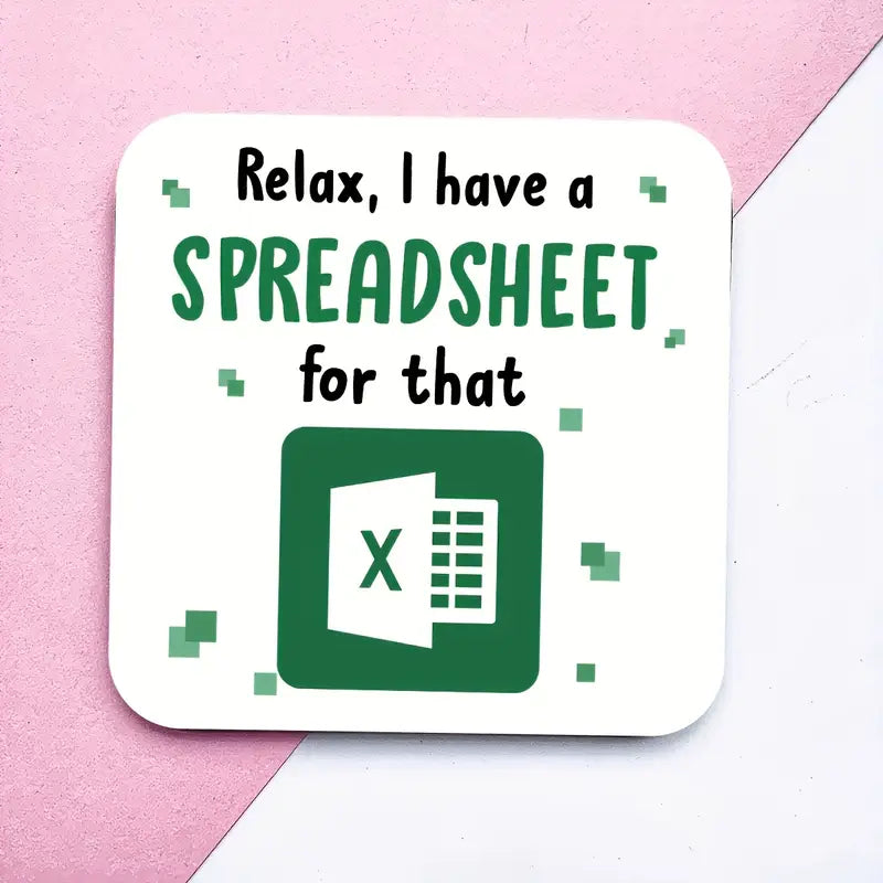 Relax I Have a Spreadsheet For That Funny Drinks Coaster