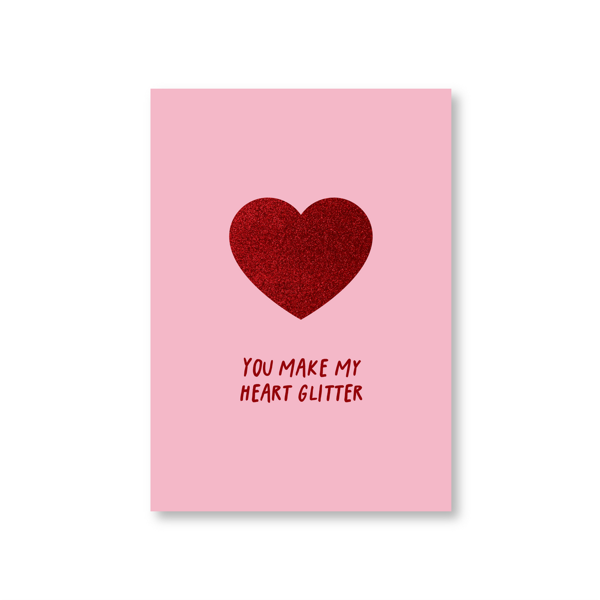 You Make My Heart Glitter (Valentines Day Card)