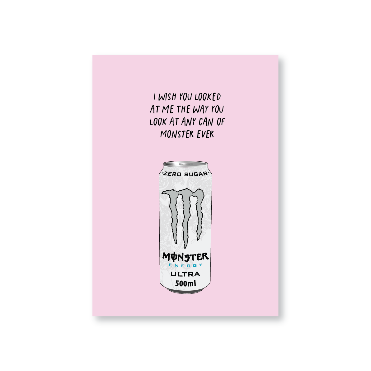 I Wish You Looked At Me Like Any Can of Monster Ever (Valentines Day Card)