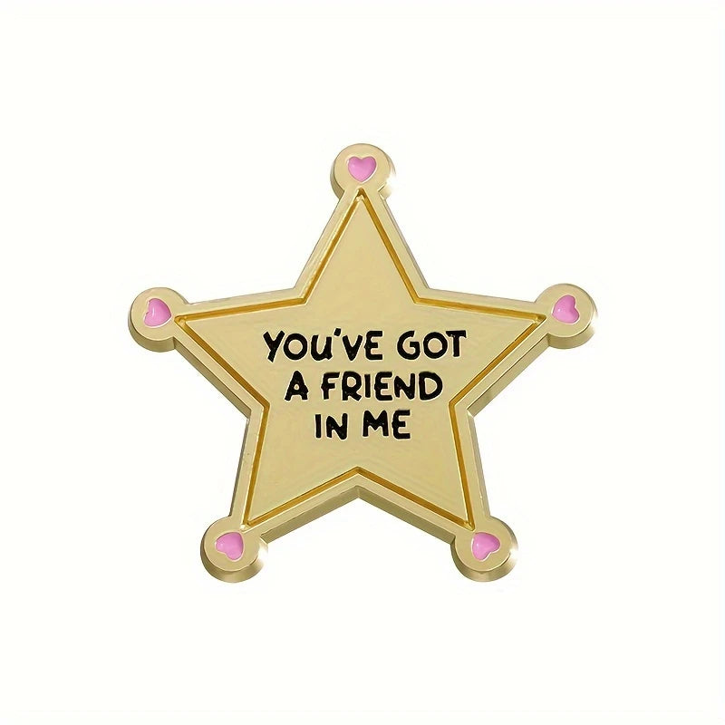 You've Got A Friend In Me Pin Badge