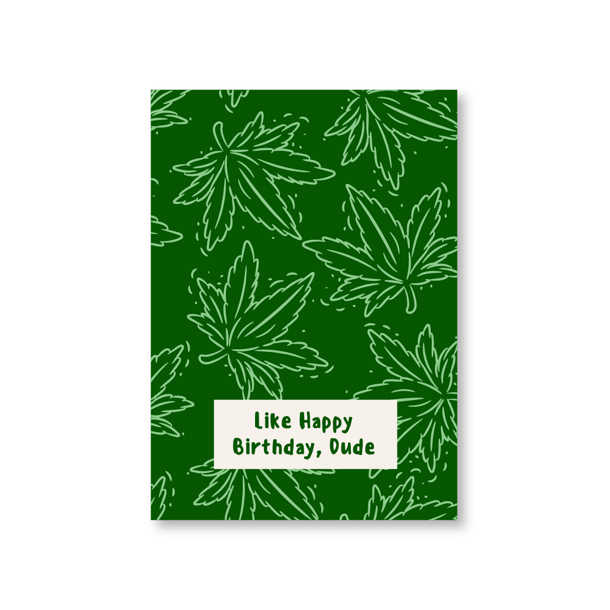 Like Happy Birthday Dude Card (420 Happy Birthday Card)