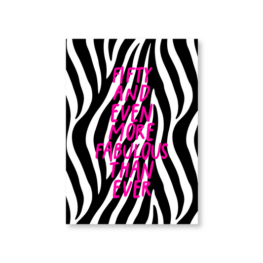 Fifth & Even More Fabulous Than Ever (50th Birthday Card)