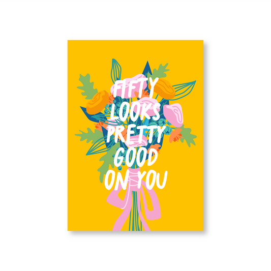 Fifty Looks Pretty Good On You (50th Birthday Card)