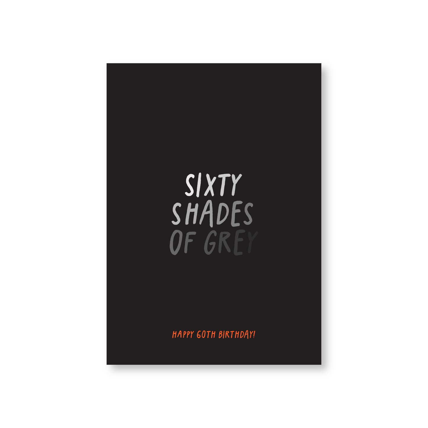 Sixty Shades Of Grey (60th Birthday Card)
