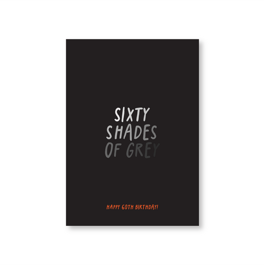 Sixty Shades Of Grey (60th Birthday Card)