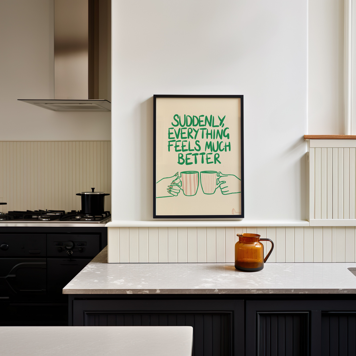 Suddenly, Everything Feels Much Better | Witty Cup of Tea Food and Drink Relatable Print Art Slogan