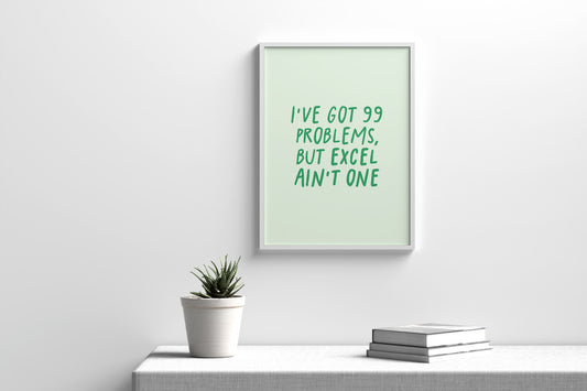 99 Problems but Excel Ain't One (A5 - A3)