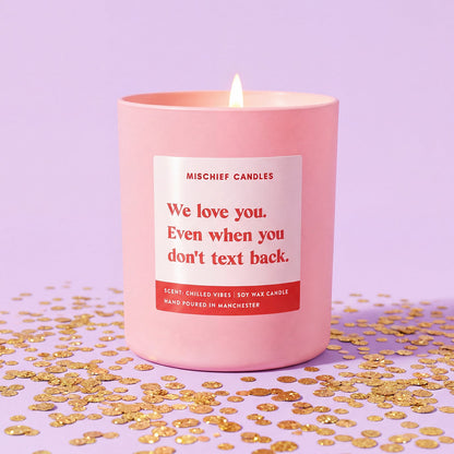 University Keepsake Gift | We Love You. Even When You Don't Text Back