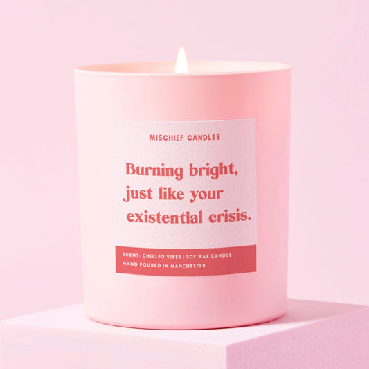 Burning Bright Like Your Existential Crisis Candle