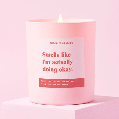 Smells Like I’m Actually Doing Okay Candle