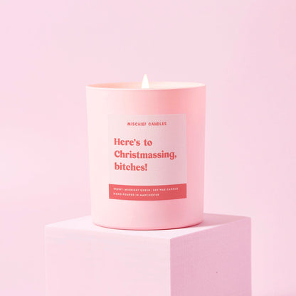Here’s To Christmassing Bitches Candle