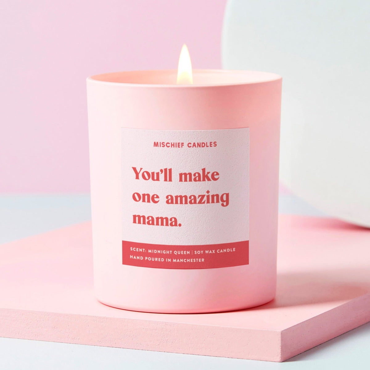 You'll Make One Amazing Mama Candle