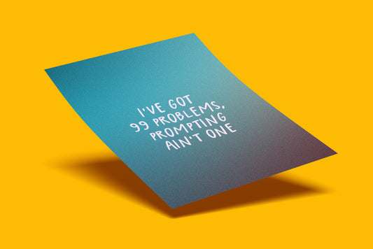 99 Problems, Prompting Ain't One A6 Postcard