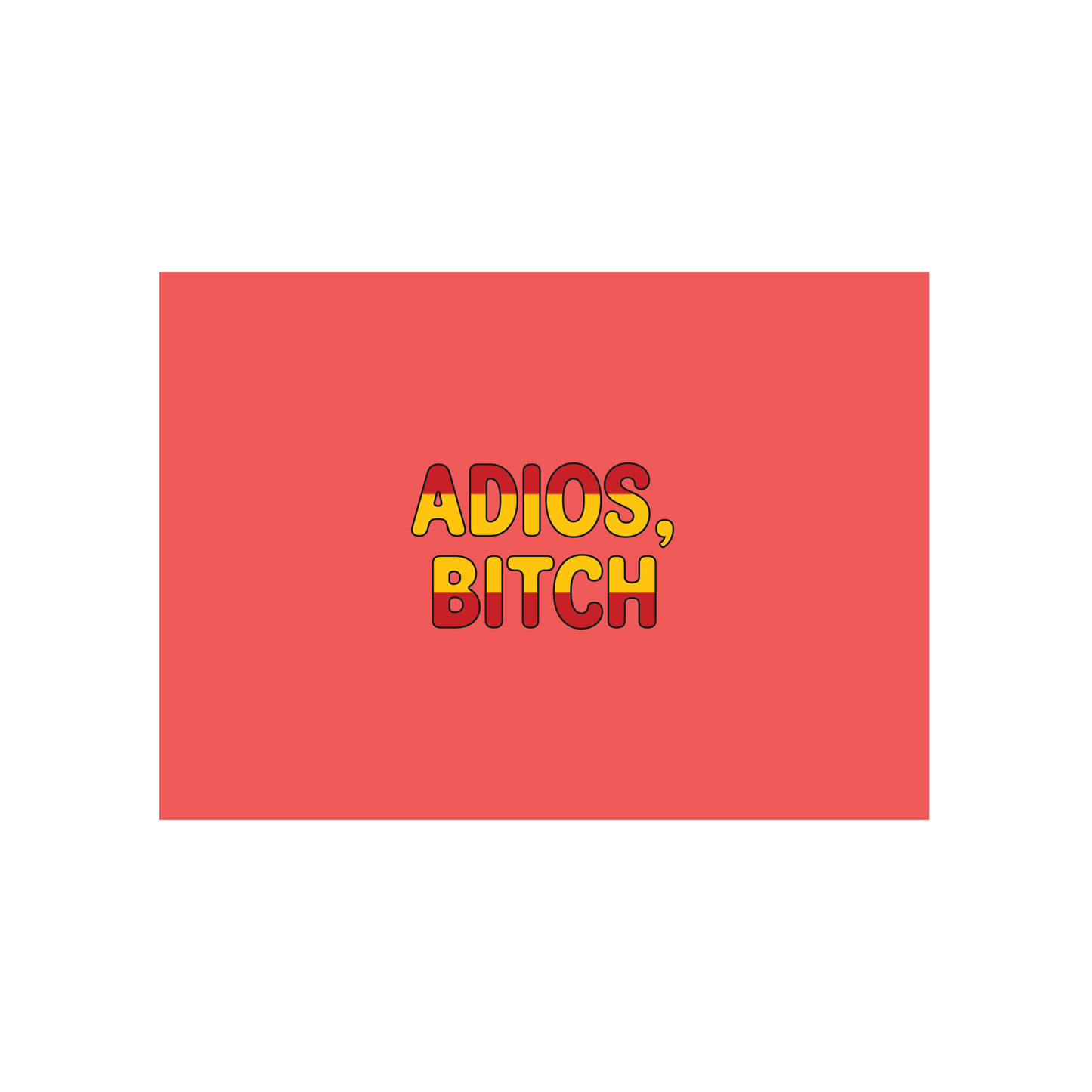 Adios, Bitch (Spanish-themed Goodbye & Good Luck Card)