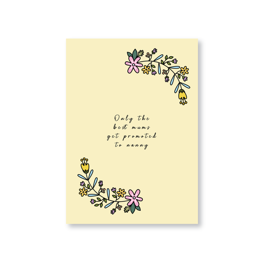Only The Best Mums Get Promoted To Nanny (Floral Pregnancy Announcement Card)