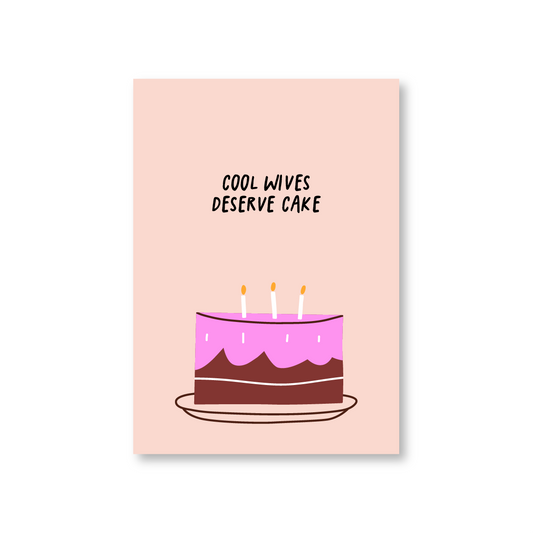 Cool Wives Deserve Cake (Happy Birthday Card)