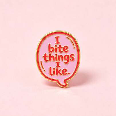 I Bite Things I Like Pin Badge