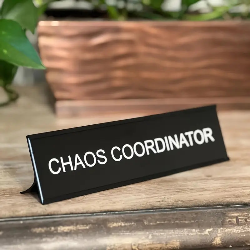 Chaos Coordinator Desk Name Plate