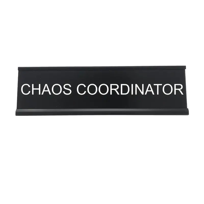 Chaos Coordinator Desk Name Plate