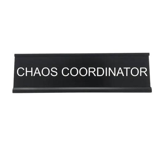 Chaos Coordinator Desk Name Plate
