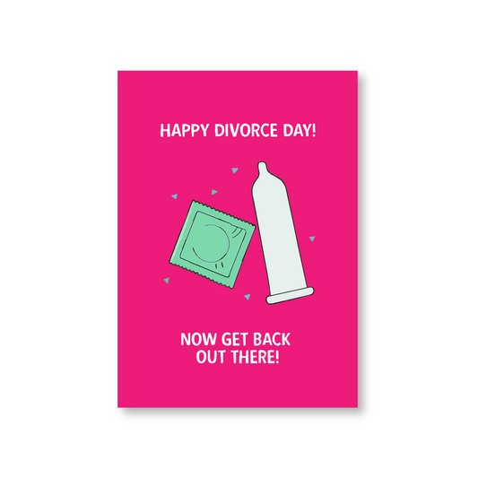 Happy Divorce Day! Now Get Back Out There! Funny Divorce Card