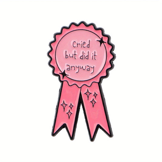 Cried But Did It Anyway Pin Badge
