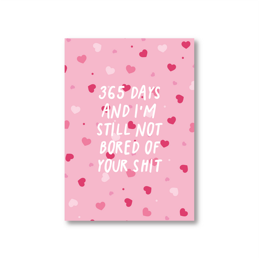 365 Days Still Not Bored Anniversary Card
