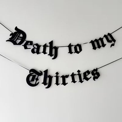 Death to My Thirties (30th Birthday Banner)