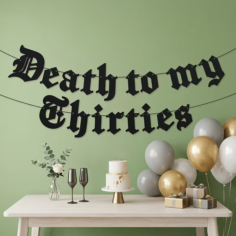 Death to My Thirties (30th Birthday Banner)