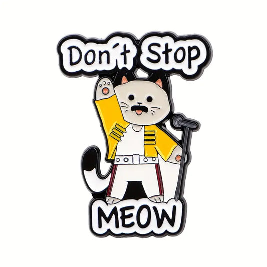 Don't Stop Meow Small Cat Pin Badge
