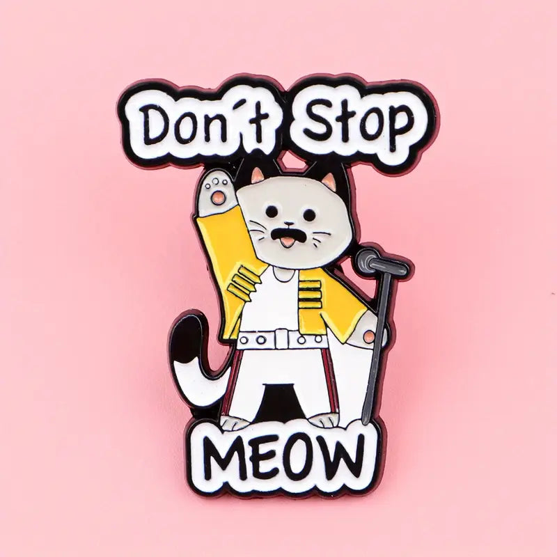 Don't Stop Meow Small Cat Pin Badge