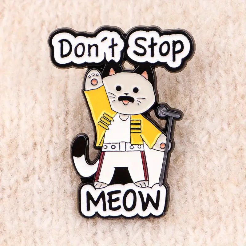 Don't Stop Meow Small Cat Pin Badge