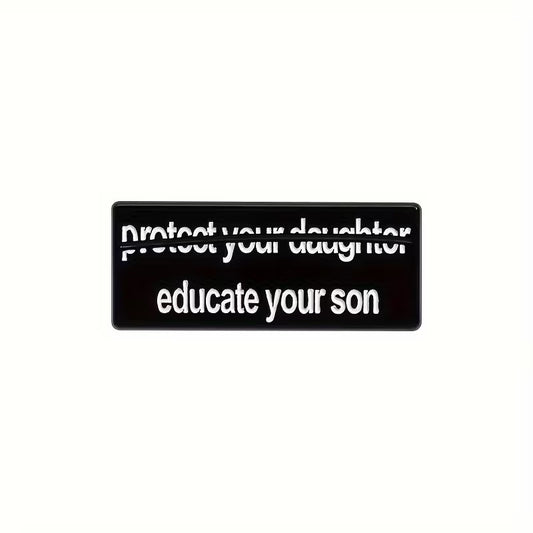 Educate Your Son Pin Badge