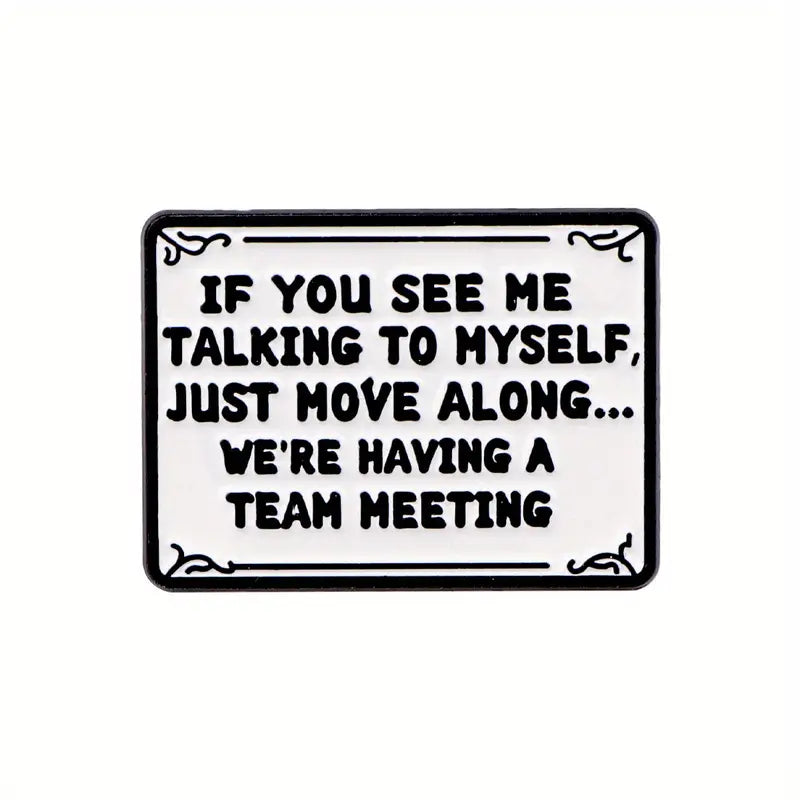 If You See Me Talking To Myself Funny Pin Badge