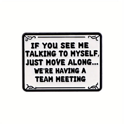If You See Me Talking To Myself Funny Pin Badge