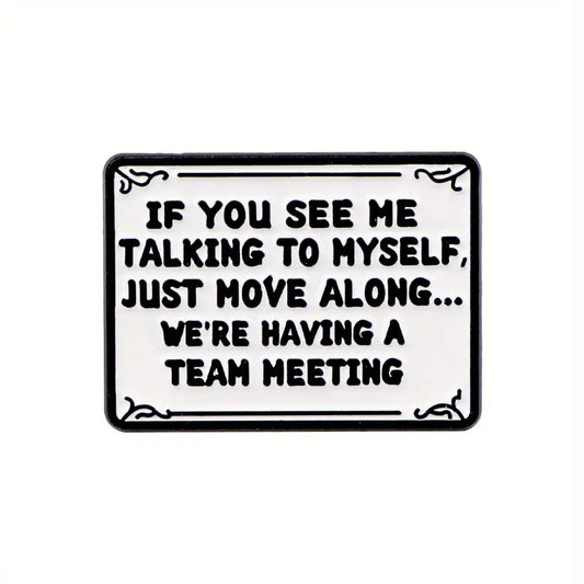 If You See Me Talking To Myself Funny Pin Badge