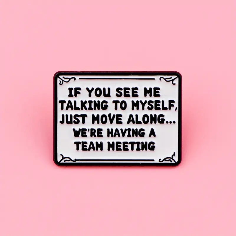 If You See Me Talking To Myself Funny Pin Badge